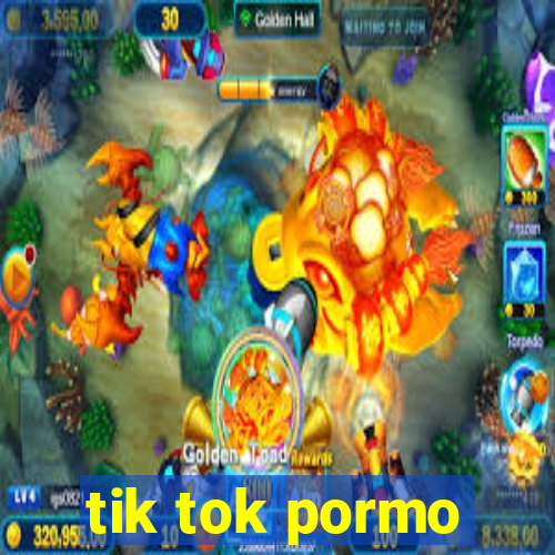 tik tok pormo